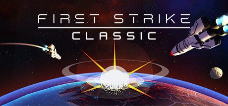先发制人:未日终结_First Strike: Classic(v3.0.0经典之战重制版)