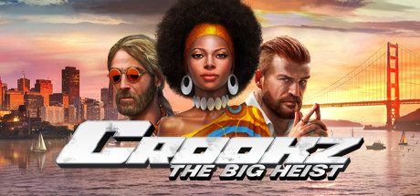 奇盗团:大劫案_Crookz – The Big Heist
