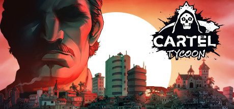 卡特尔大亨_Cartel Tycoon