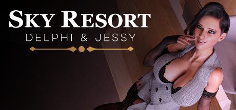 天空度假村-德尔菲和杰西卡 Sky Resort – Delphi & Jessy（V1.1）