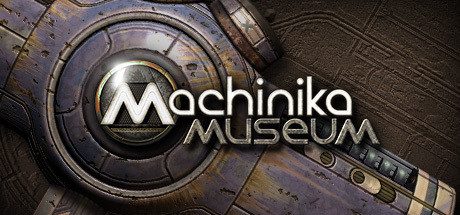 异星装置：博物馆/Machinika: Museum