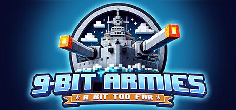 九位军团:战争再临/9-Bit Armies: A Bit Too Far