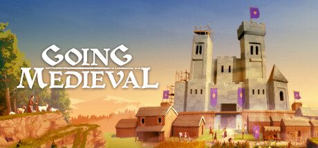 前往中世纪/Going Medieval