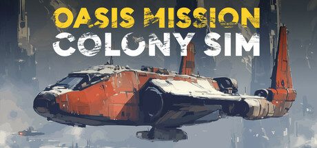 绿洲任务:殖民模拟/Oasis Mission: Colony Sim