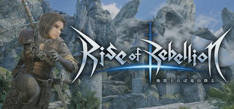 地罚降临，龙陨之刻/Rise of Rebellion 3D动作角色扮演游戏