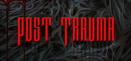 创伤之后/Post Trauma 解谜恐怖游戏