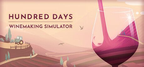 酿造物语/百日:酿酒模拟器/Hundred Days – Winemaking Simulator 模拟经营游戏