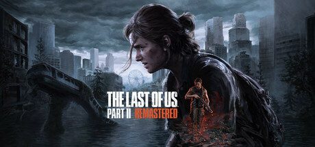 最后生还者2：重制版/美国末日2/The Last of Us Part II Remastered