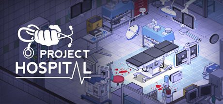 医院计划/Project Hospital 模拟经营游戏类游戏