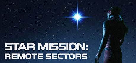 星际任务:边远星区/Star Mission: Remote Sectors科幻冒险游戏