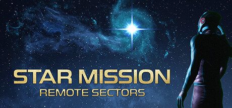 星际任务：边远星区/Star Mission: Remote Sectors科幻冒险游戏