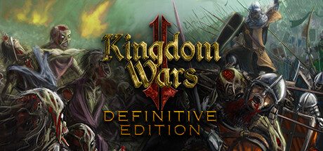 王国战争2:终极版/Kingdom Wars 2: Definitive Edition策略游戏
