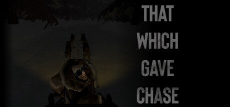 给予追捕的人/That Which Gave Chase 冒险游戏