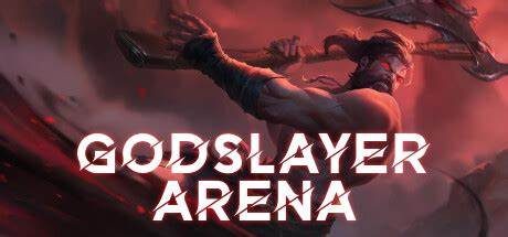 弑神者竞技场/Godslayer Arena