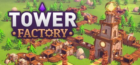塔工厂/Tower Factory 策略游戏