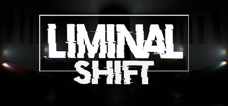 边界迁移/LIMINAL SHIFT 模拟‎游戏
