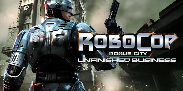 机械战警:暴戾都市 未竟之事/RoboCop: Rogue City – Unfinished Business