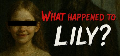 莉莉出了什么事？/What Happened to Lily?恐怖游戏