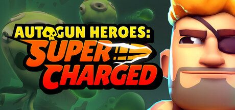 自动枪英雄:超级充能/Autogun Heroes: Supercharged