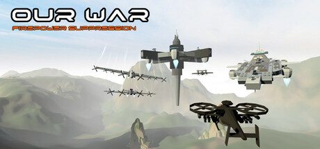 我们的战争: 火力压制/Our War: Firepower Suppression 飞行射击游戏