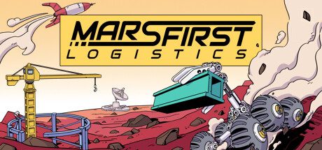 火星第一物流/Mars First Logistics 模拟游戏