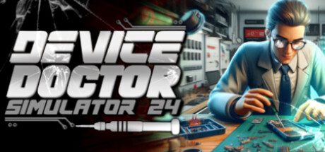 技术维修专家模拟器2024/Device Doctor Simulator 2024 模拟游戏