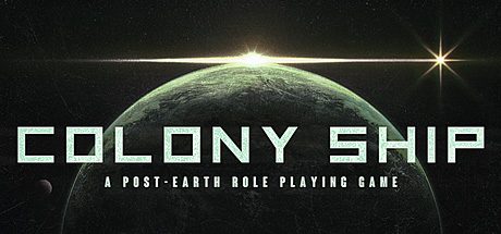 殖民地飞船:后地球角色扮演游戏/Colony Ship: A Post-Earth Role Playing Game