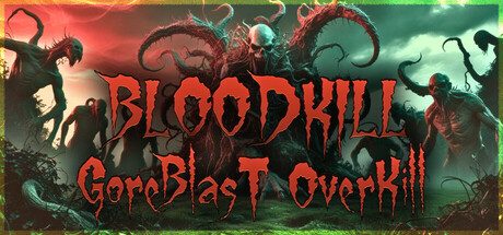 血腥杀戮：血爆过载/BLOODKILL: Goreblast Overkill 动作‎游戏