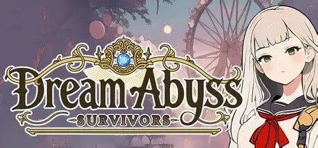 梦境深渊：幸存者/Dream Abyss: Survivors 冒险游戏