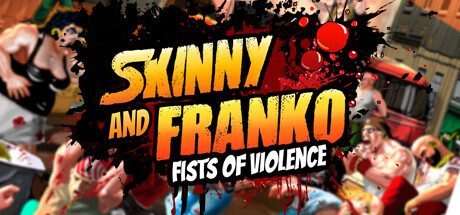 瘦子和弗兰科:暴力的拳头/Skinny & Franko: Fists of Violence 传奇格斗游戏