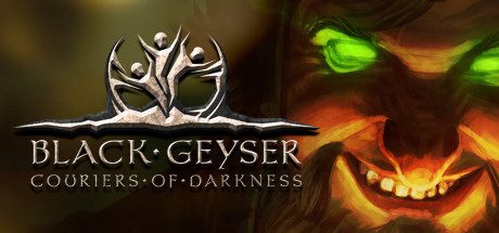 黑色间歇泉:黑暗的使者/Black Geyser: Couriers of Darkness 角色扮演游戏