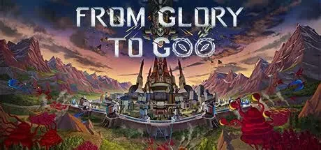 从光荣到毁灭/From Glory To Goo 策略游戏