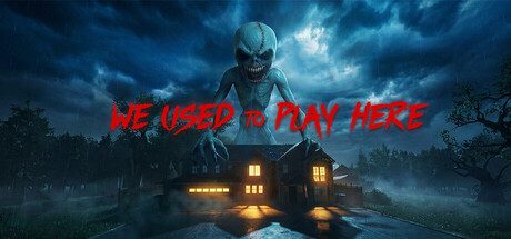 我们曾在这里玩过/We Used to Play Here 恐怖游戏