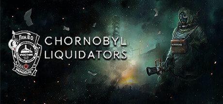 切尔诺贝利清算人/Chornobyl Liquidators（更新v1.6.57）